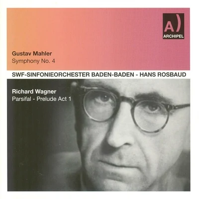 Eva-Maria Rogner/SWF Sinfonieorchester Baden-Baden/Hans Rosbaud Mahler: Symphony No. 4 - Wagner: Parsifal - Acte I. Prelude