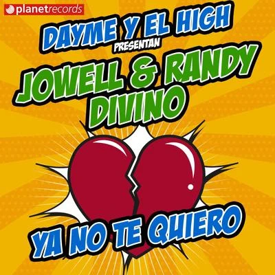 Divino/Dayme y El High/Jowell & Randy Ya No Te Quiero