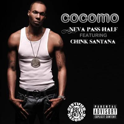 Cocomo/Chink Santana Neva Pass Half (feat. Chink Santana)