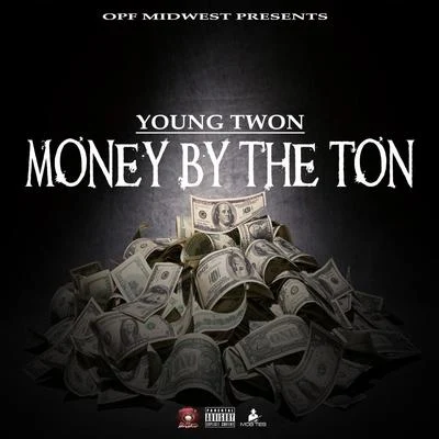 Young Twon Money by the Ton