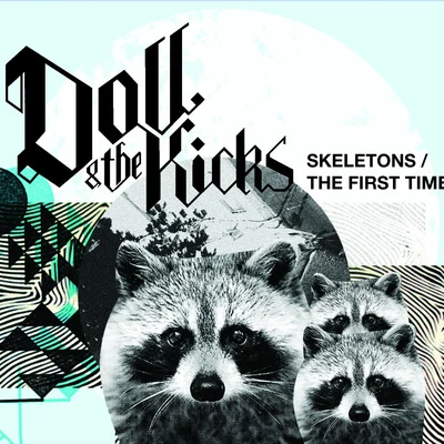 Doll/The Kicks Skeletons