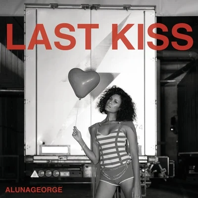 AlunaGeorge Last Kiss