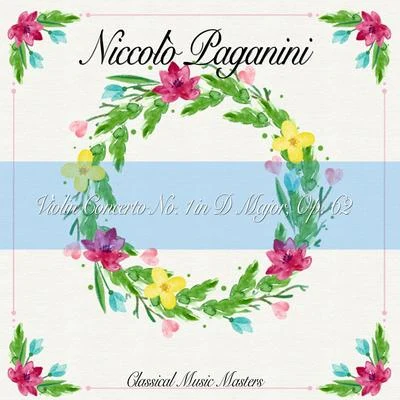 Niccolò Paganini Violin Concerto No. 1 in D Major, Op. 62