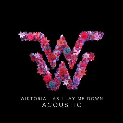 Wiktoria As I Lay Me Down (Acoustic)