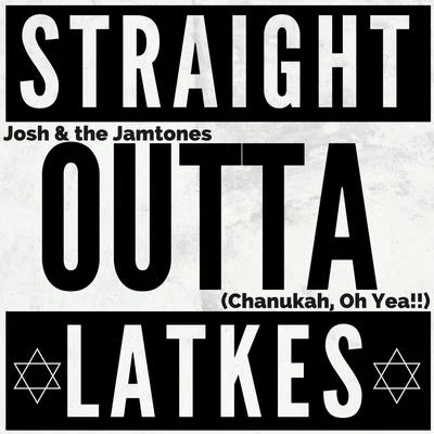 Josh and the Jamtones Straight Outta Latkes