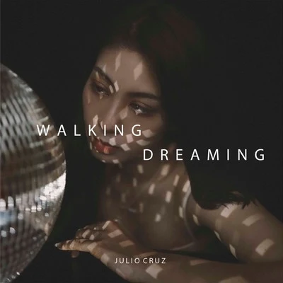 Julio Cruz Walking Dreaming