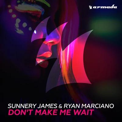 Sunnery James & Ryan Marciano Dont Make Me Wait