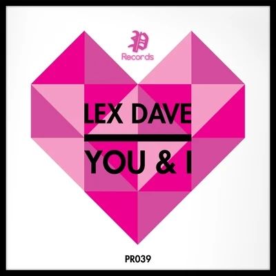 Lex Dave You & I