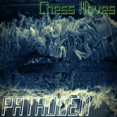 Chess Moves Pathogen