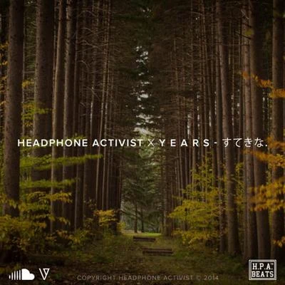 Y E A R S/Headphone Activist すてきな