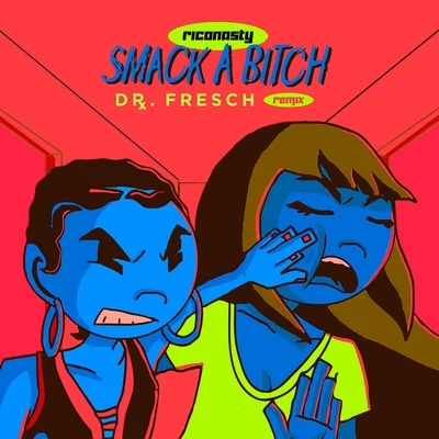 DR. FRESCH/Rico Nasty Smack A Bitch (Dr. Fresch Remix)