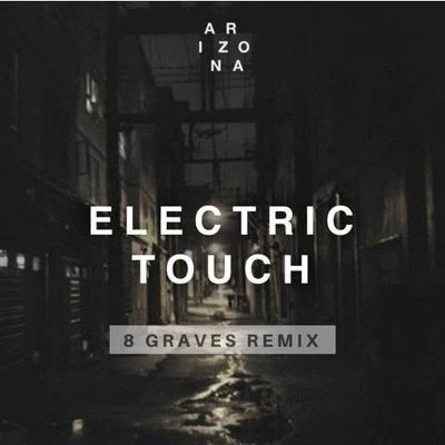 8 Graves Electric Touch (8 Graves Remix)