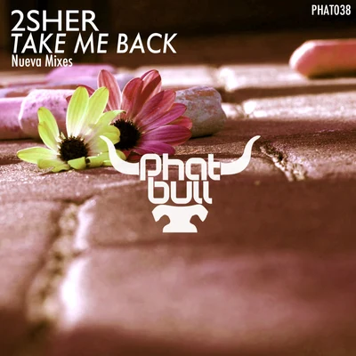 2Sher Take Me Back (Nueva Mixes)