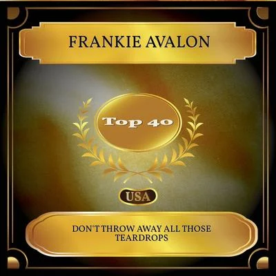 Frankie Avalon Don't Throw Away All Those Teardrops (Billboard Hot 100 - No. 22)