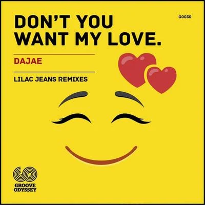 Dajae Don't You Want My Love (Lilac Jeans Remixes)