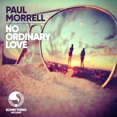 Paul Morrell No Ordinary Love (K-Klass Remixes)