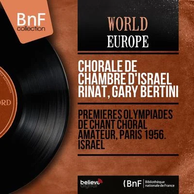 Gary Bertini/Chorale de chambre d'Israël Rinat Premières Olympiades de chant choral amateur, Paris 1956. Israël (Mono Version)