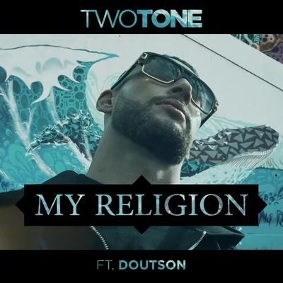 Doutson/Two Tone My Religion (feat. Doutson) - Single