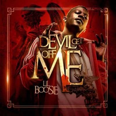 Lil Boosie Devil Get Off Me