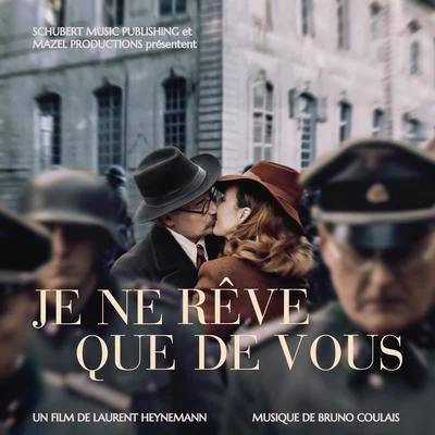 Bruno Coulais Je ne rêve que de vous (Original Motion Picture Soundtrack)