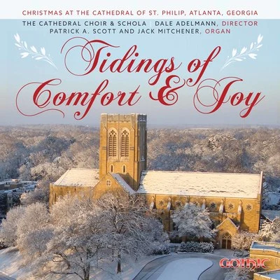 Craig Phillips/Peter Hallock/Charles Beaudrot/Jack Mitchener/Paul Halley/Christina Smith Tidings of Comfort & Joy: Christmas at the Cathedral of St. Philip, Atlanta