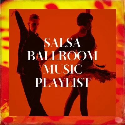 Salsa/Salsa All Stars/The Latin Kings Salsa Ballroom Music Playlist