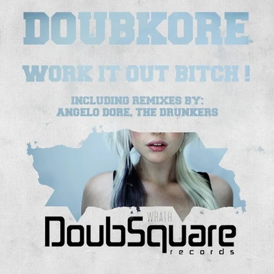 DoubKore Work it Out B*tch ! The Remixes !