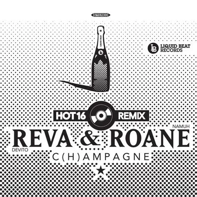 Reva DeVito Champagne (Hot16 Remix) BW Falling [Roane Namuh Remix]