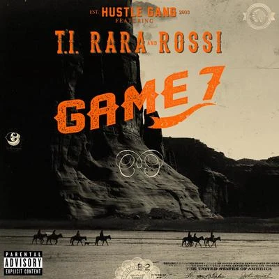 T.I./Rara/Hustle Gang Game 7