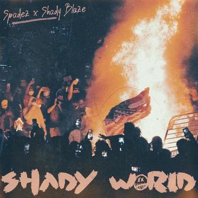 Spadez/Kurtis John/Shady Blaze Shady World (feat. Kurtis John)