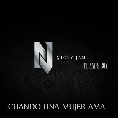 Nicky Jam Cuando una Mujer Ama (Remastered)