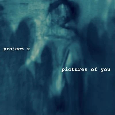 Project X Pictures of You