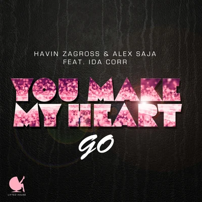 Havin Zagross/Alex Saja/Ida Corr You Make My Heart Go (feat. Ida Corr)