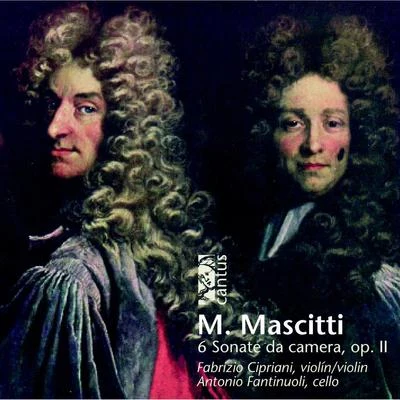 Antonio Fantinuoli/Fabrizio Cipriani Mascitti: 6 sonate da camera, Op. 2