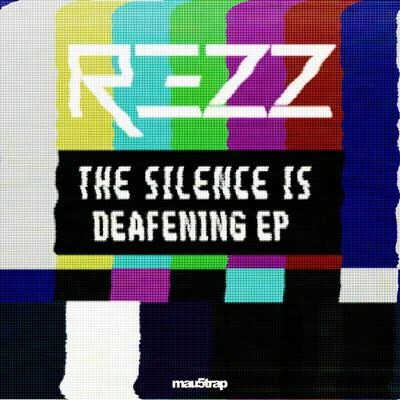 REZZ The Silence Is Deafening