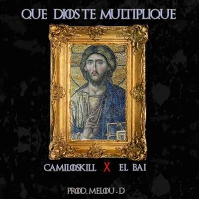 Camiloskill/El Bai Que Dios Te Multiplique