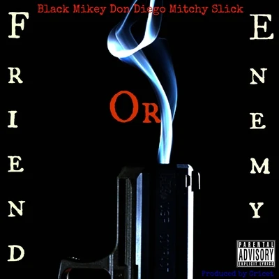 Black Mikey Friend or Enemy (feat. Mitchy Slick & Don Diego) - Single