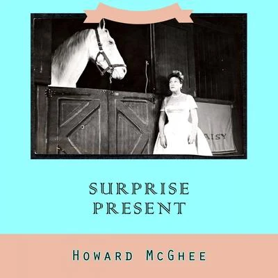 Howard McGhee Surprise Present