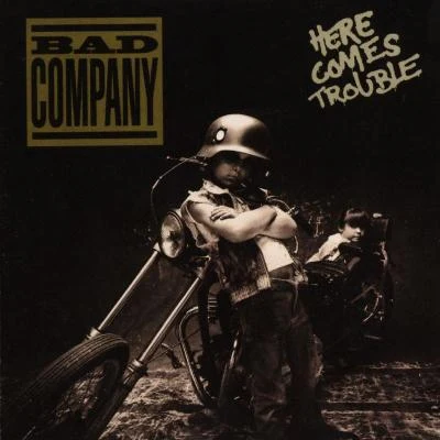 Bad Company Here Comes Trouble