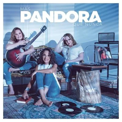 Pandora Más Pandora Que Nunca