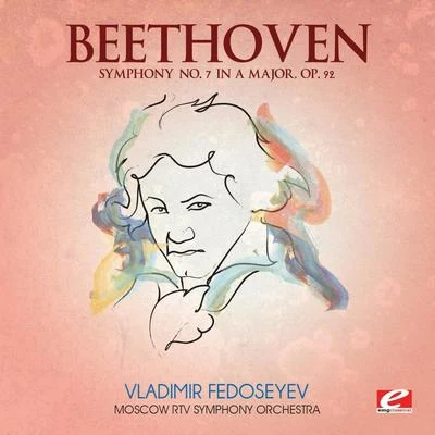 Vladimir Fedoseyev Beethoven: Symphony No. 7 in A Major, Op. 92 (Digitally Remastered)