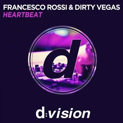 Francesco Rossi/Dirty Vegas Heartbeat