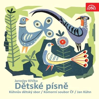 Komorní soubor členů České filharmonie/Czech Philharmonic Children´s Choir/Jan Kühn/Maria Tauberová Křička: children songs