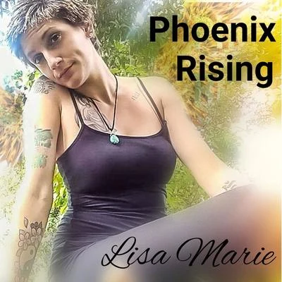 Lisa Marie Phoenix Rising