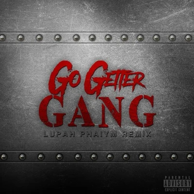 Beastmode Warriors/Spek One Go Getter Gang (Lupah Phaiym Remix)