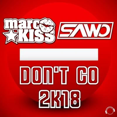 Marc Kiss Dont Go 2K18