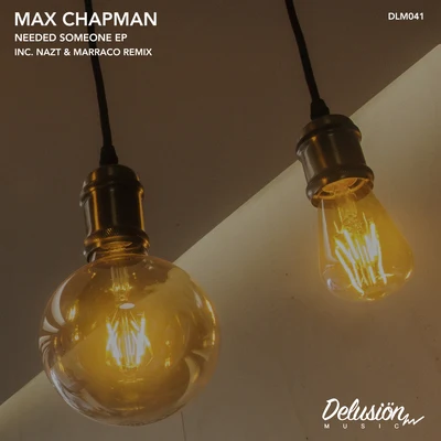 Max Chapman Needed Someone EP