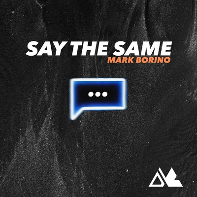 Mark Borino Say the Same