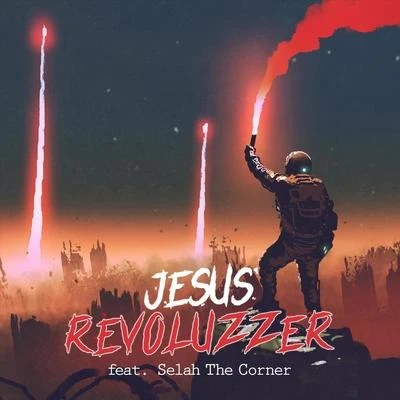 Selah The Corner/Kevin Neumann Jesus Revoluzzer (feat. Selah the Corner)