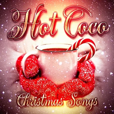 Christmas Songs/Christmas Hits/Christmas Favourites Hot Coco Christmas Songs